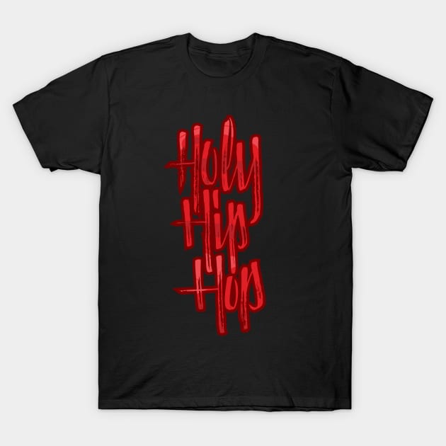 Holy Hip Hop T-Shirt by Crossight_Overclothes